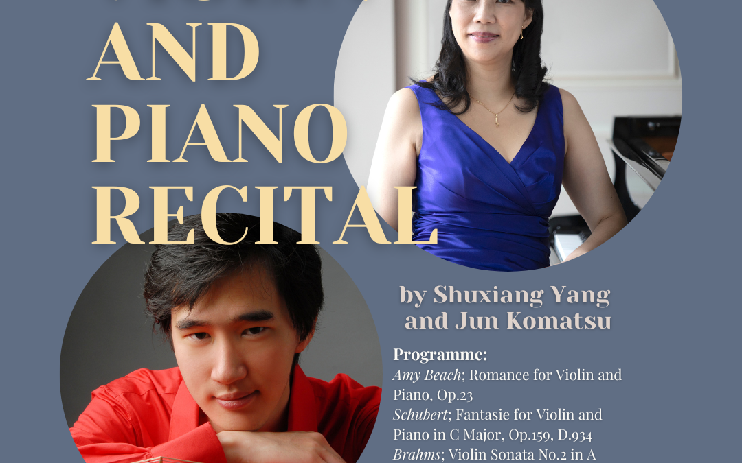 Violin and Piano Recital by Shuxiang Yang and Jun Komatsu