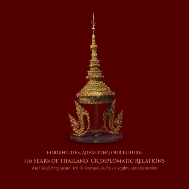 Forging Ties, Advancing Our Future: 170 Years of Thailand–UK Diplomatic Relations